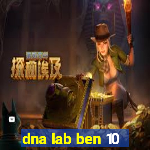 dna lab ben 10